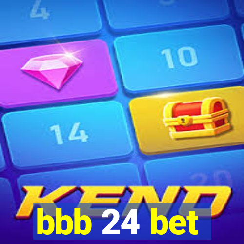 bbb 24 bet